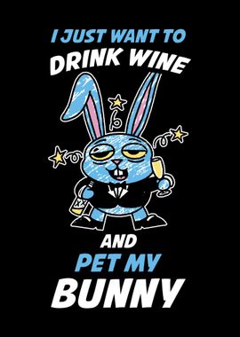 Drink Wine Pet My Bunny