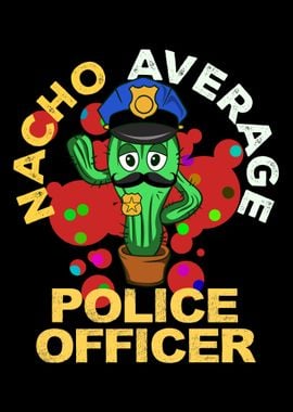 Nacho Average Police Offic