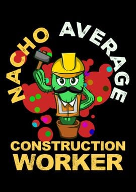 Nacho Average Construction