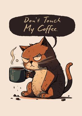 Dont touch my coffee Cat