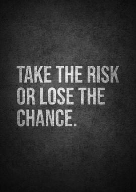 Take the risk