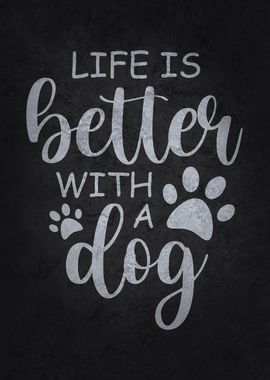 Life Is Better With A Dog