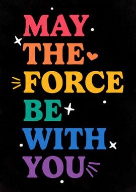 May the Force be with you