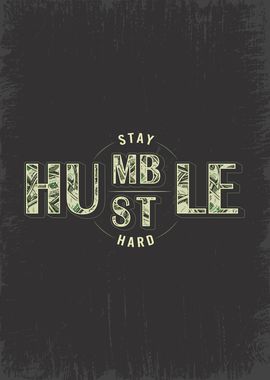 Stay Humble Hustle Hard