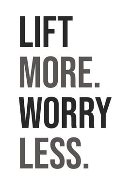 Lift More Worry Less