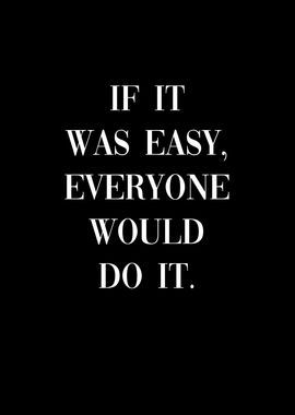 If it was easy Motivation