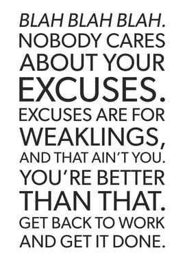 Excuses Are For Weaklings