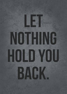 Let Nothing Hold You Back