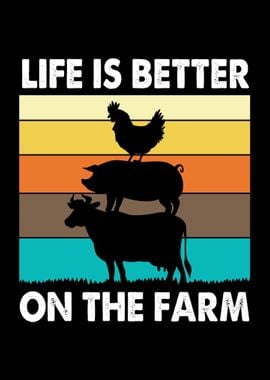 Life Is Better On The Farm