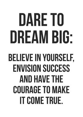 Dare To Dream Big