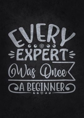 Every Expert Was Beginner