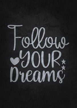 Follow Your Dreams