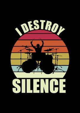 I destroy silence