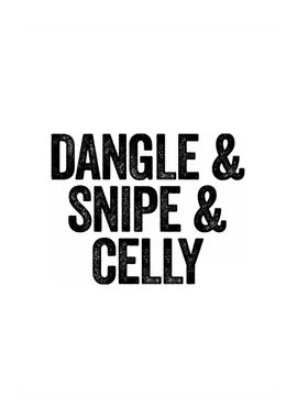 Dangle & Snipe & Cellly