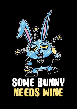 Some Bunny Needs Wine