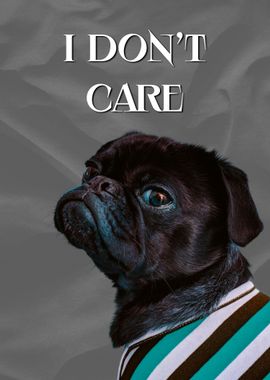 Dog Quote I Dont Care