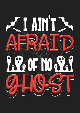 I Aint Afraid Of No Ghost