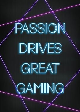 Passion  great gaming