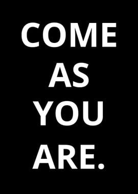 Come as you are 