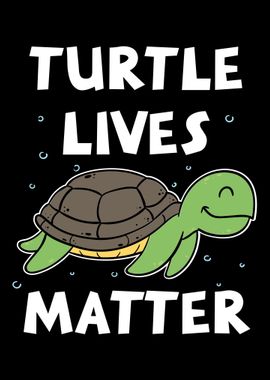 Turtle Lives Matter Funny