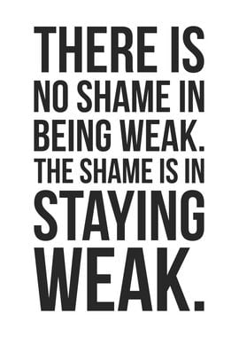 No Shame In Being Weak