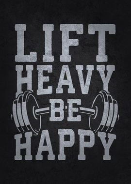 Lift Heavy Be Happy Gym