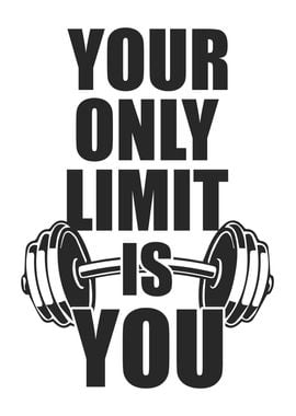 Your Only Limit Is You Gym