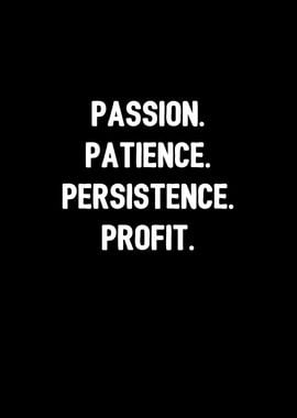 Passion Patience Profit