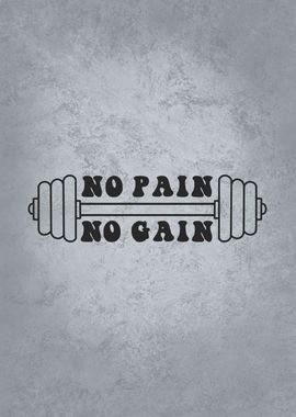 No Pain No Gain