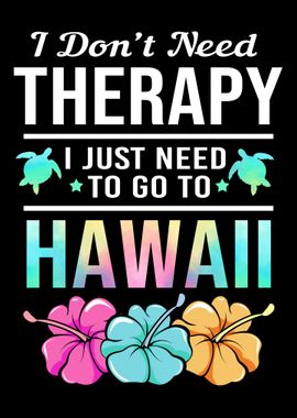 I Dont Need Therapy Maui