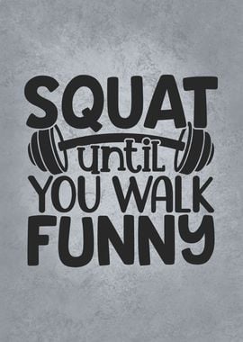 Squat Til You Walk Funny