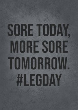 Leg Day More Sore Tomorrow