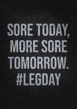 Leg Day More Sore Tomorrow