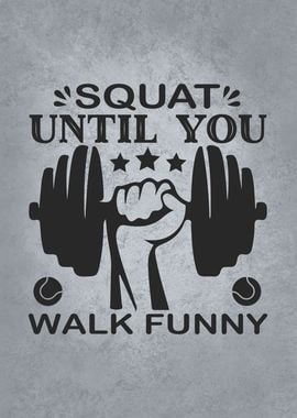 Squat Til You Walk Funny