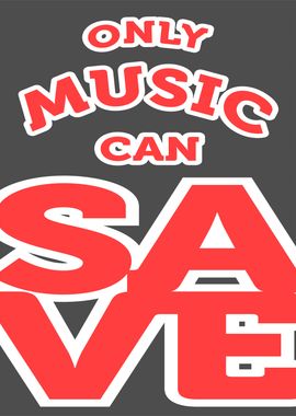 Only Music Can Save