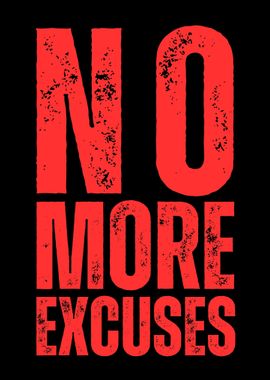 No More Excuses