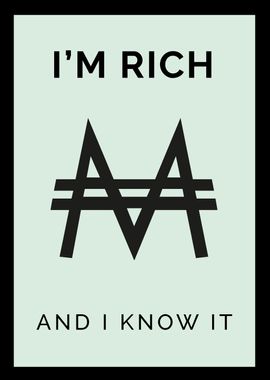 I'm rich and I know it