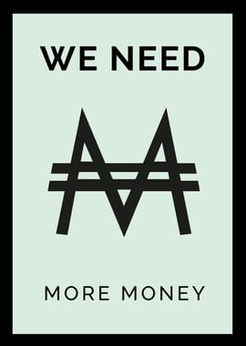 We need more money