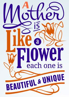 A Mother is Like Flower