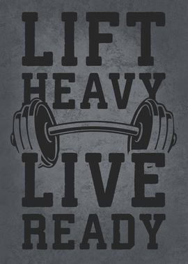 Lift Heavy Live Ready Gym