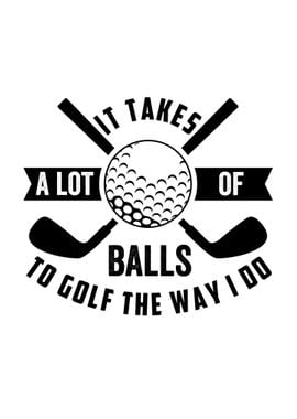 It takes a lot of balls