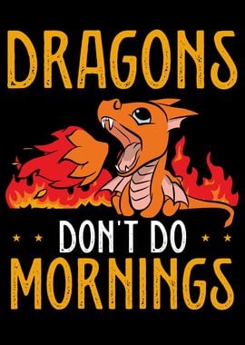 Dragons dont do mornings