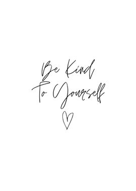 Be Kind To Yourself' Poster, picture, metal print, paint by SoulArt Shop