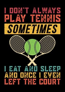 Funny Tennis Fanatic Quote