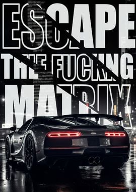 Escape The Matrix Bugatti