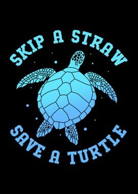 Skip A Straw Save Turtle