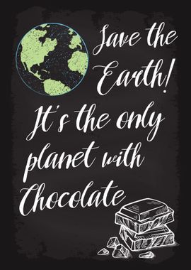 Save Earth Eat Chocolate