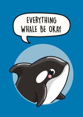 Everything Whale Be Okay