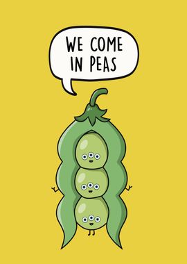 We Come in Peas