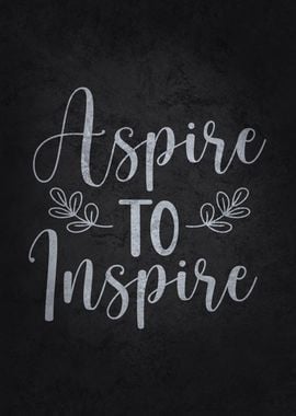 Aspire To Inspire